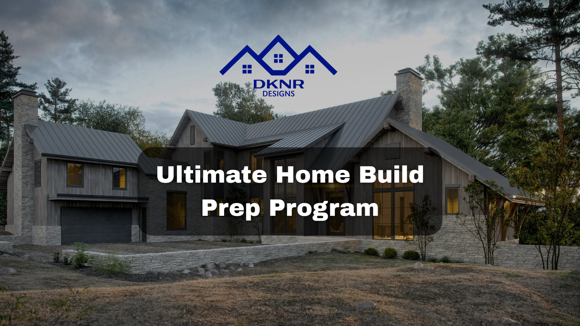Custom Home Academy (Ultimate Home Build Prep Program)